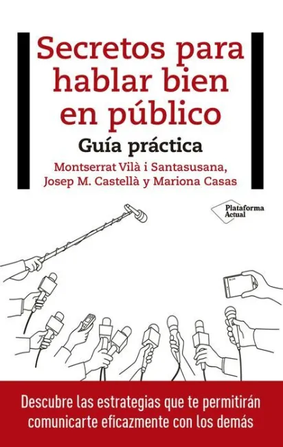 Los Secretos de Hablar Bien en Publico. Guia Practica