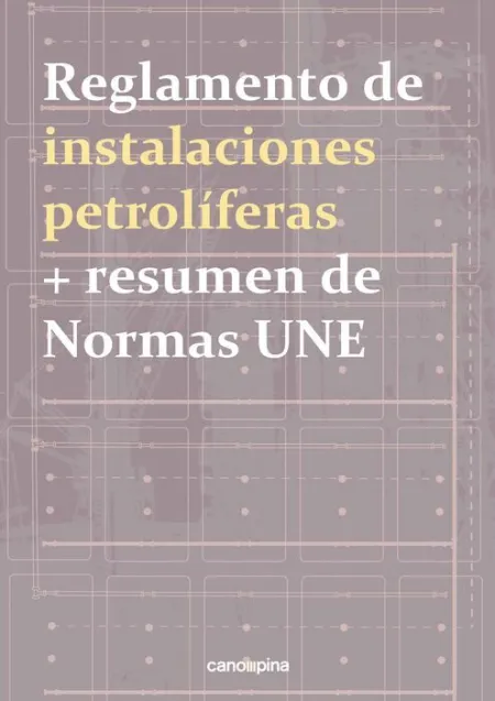 018 Reglamento de Instalaciones Petrolíferas + Resumen de Normas Une