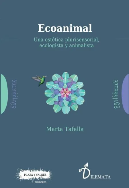 Ecoanimal. Una Estética Plurisensorial, Ecologista y Animalista