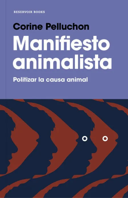 Manifiesto Animalista. Politizar la Causa Animal