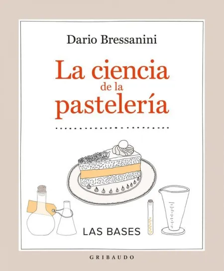 La Ciencia de la Pastelería. Las Bases