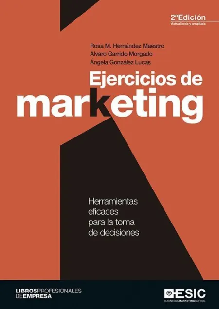 Ejercicios de Marketing. Herramientas Eficaces para la Toma de Decisiones 2'Ed