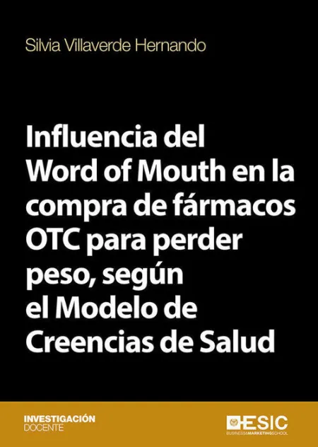 Influencia del Word Of Mouth en la Compra de Fã?Â¡Rmacos Otc para Perder Peso, Segã?Âºn el Modelo de Creen