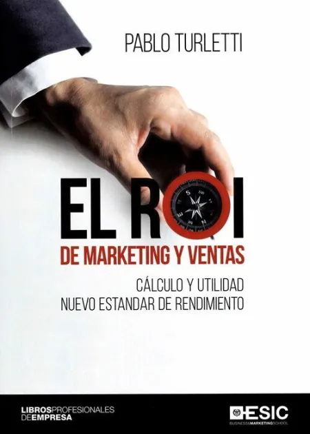 El Roi de Marketing y Ventas. Calculo y Utilidad Nuevo Estandar de Rendimiento