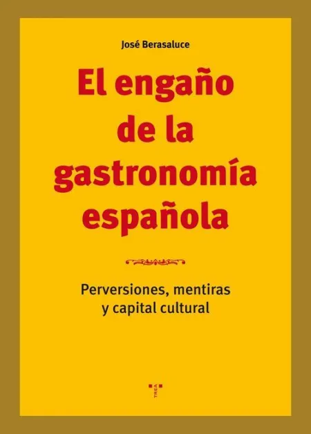 El Engaño de la Gastronomía Española