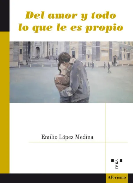 Del Amor y Todo lo que le Es Propio