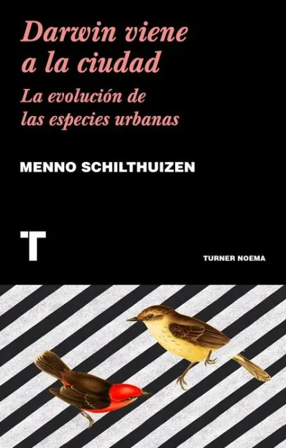 Darwin Viene a la Ciudad. La Evolucion de las Especies Urbanas