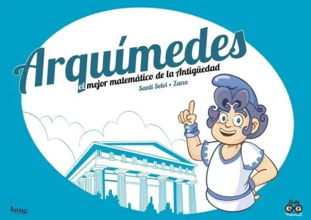 Arquímedes. El Mejor Matemático de la Antiguedad