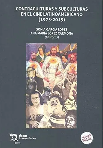 Contraculturas y Subculturas en el Cine Latinoamericano 1975-2015