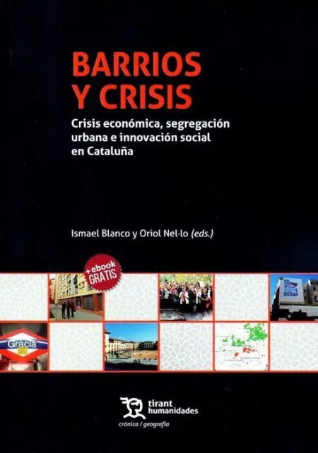 Barrios y Crisis. Crisis Ecnomica, Segregacion Urbana e Innovacion Social en Cataluña