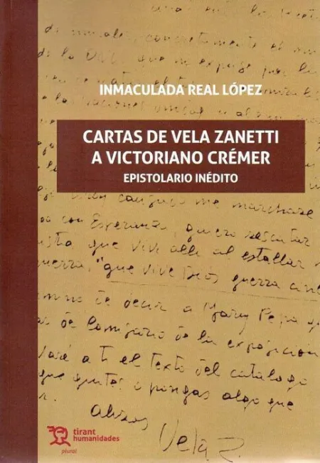 Cartas de Vela Zanetti a Victoriano Cremer. Epistolario Inedito
