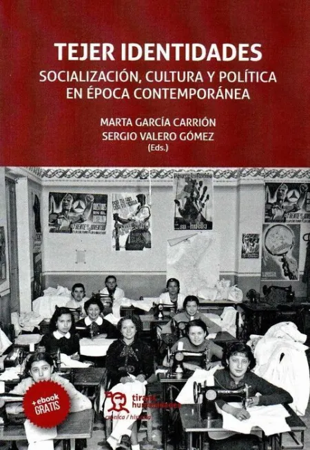 Tejer Identidades. Socializacion, Cultura y Politica en Epoca Contemporanea
