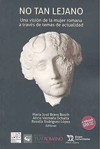 No Tan Lejano. Una Vision de la Mujer Romana a Traves de Temas de Actualidad
