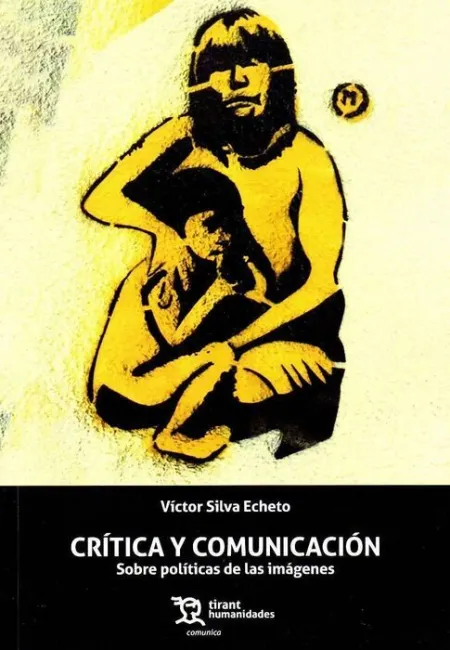 Crítica y Comunicación. Sobre Políticas de las Imágenes