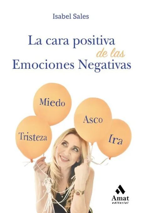 La Cara Positiva de las Emociones Negativas