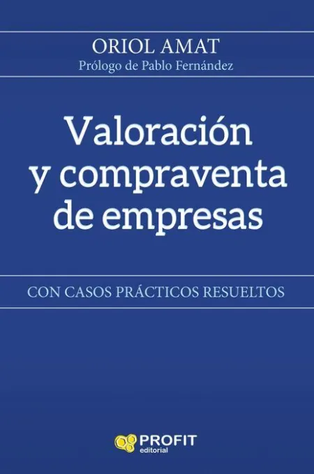 Valoración y Compraventa de Empresas con Casos Prácticos Resueltos