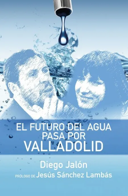 El Futuro del Agua Pasa por Valladolid