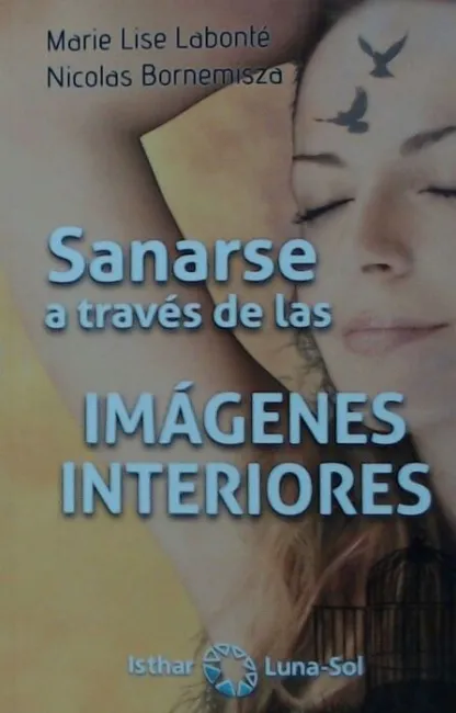 Sanarse a Traves de las Imagenes Interiores