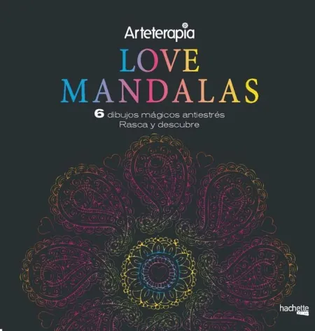 Love Mandalas. 6 Dibujos Mágicos Antiestres. Rasca y Descubre