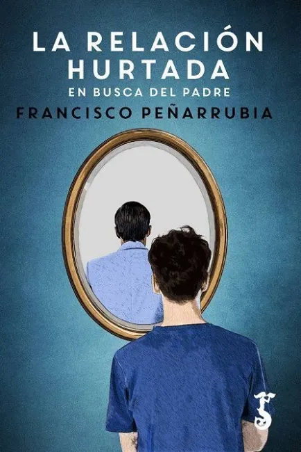 Relación Hurtada, la. En Busca del Padre