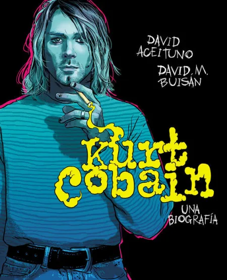 Kurt Cobain. Una Biografía