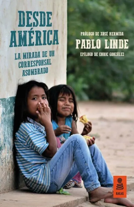 Desde América. La Mirada de un Corresponsal Asombrado