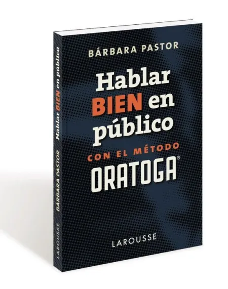 Hablar Bien en Público con el Metodo Oratoga