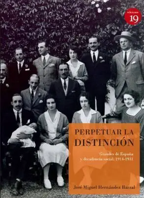Perpetuar la Distinción. Grandes de España y Decadencia...