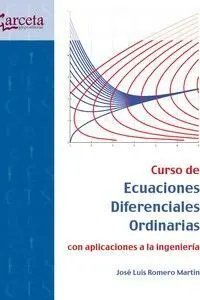 Curso de Ecuaciones Diferenciales Ordinarias con Aplicaciones a la Ingenieria