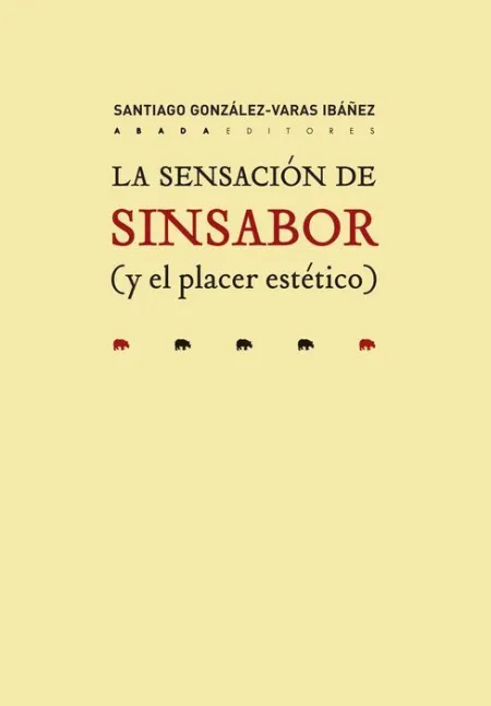 La Sensación de Sinsabor (Y el Placer Estético)