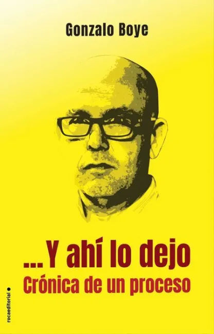 ... Y Ahí lo Dejo. Crónica de un Proceso