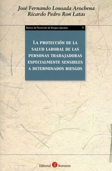 La Protección de la Salud Laboral de las Personas Trabajadoras Especialmente Sensibles a Determinado