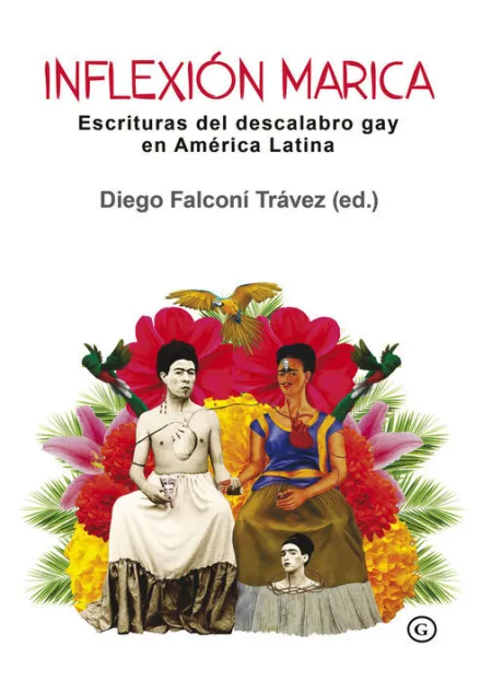 Inflexión Marica. Escrituras del Descalabro Gay en America Latina