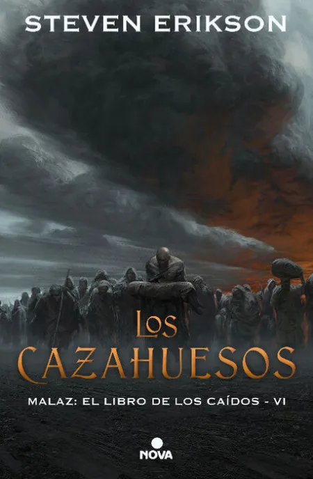 Los Cazahuesos. Malaz: el Libro de los Caidos -Vi