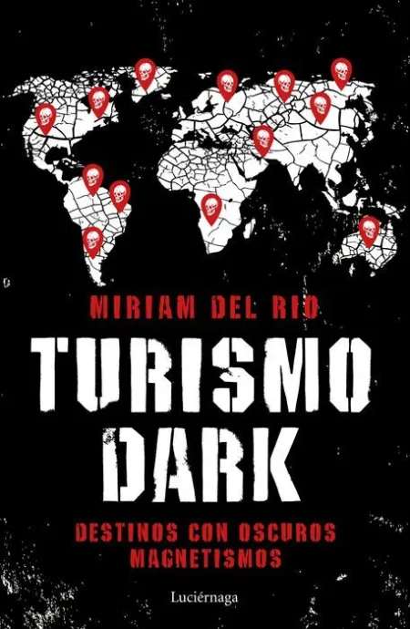 Turismo Dark. Destinos con Oscuros Magnetismos