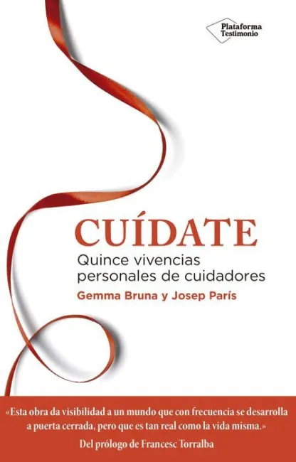 Cuidate. Quince Vivencias Personales de Cuidadores