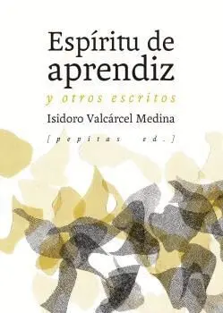 Espíritu de Aprendiz y Otros Escritos