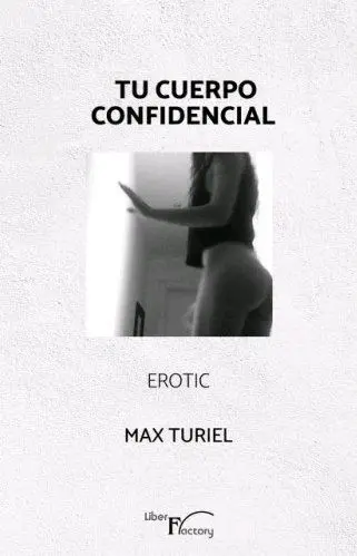 Tu Cuerpo Confidencial. Erotic.