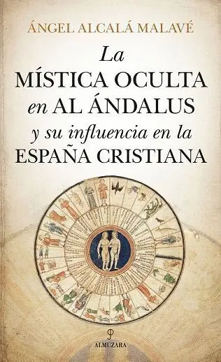 La Mística Oculta en Al Ándalus y Su Influencia en la España Cristiana