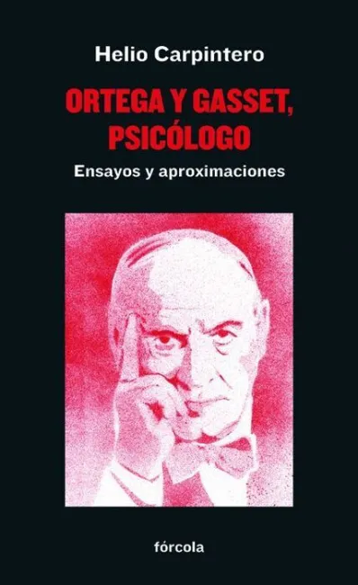 Ortega y Gasset Psicólogo. Ensayos y Aproximaciones