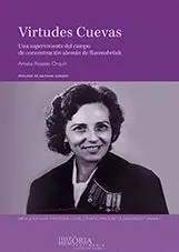 Virtudes Cuevas. Una Superviviente del Campo de Concentracion Aleman de Ravensbruch