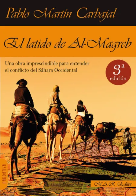 El Latido de Al-Magreb. Una Obra Imprescindible para Entender el Conflicto del Sahara Occidental