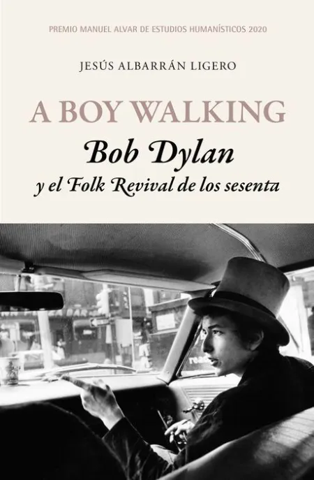 A Boy Walking. Bob Dylan y el Folk Revival de los Sesenta
