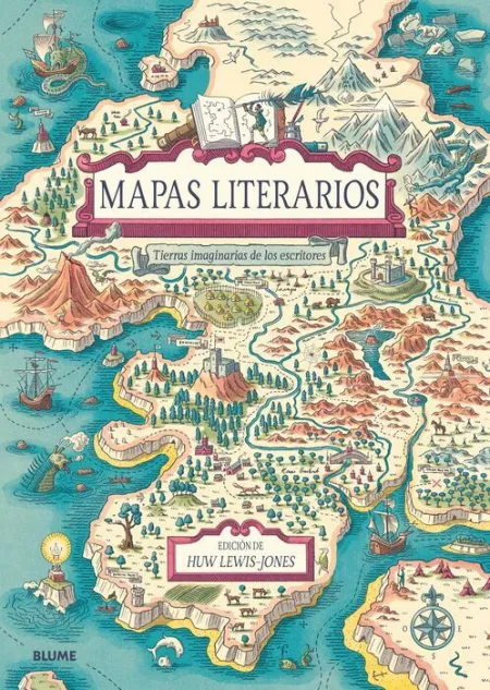 Mapas Literarios. Tierras Imaginarias de los Escritores