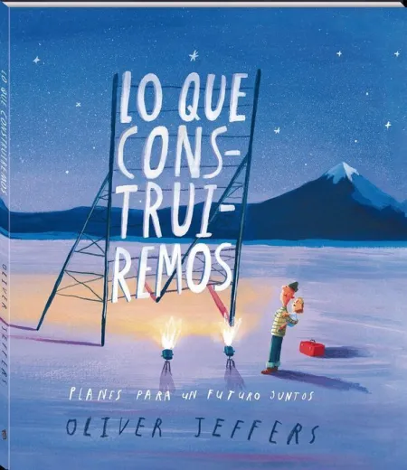Lo que Construiremos. Planes para un Futuro Juntos