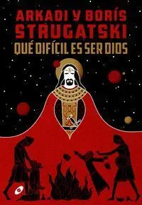 Qué Dificil Es Ser Dios