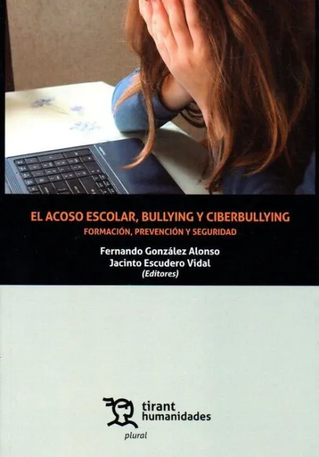 El Acoso Escolar, Bullying y Ciberbullying. Formacion, Prevencion y Seguridad