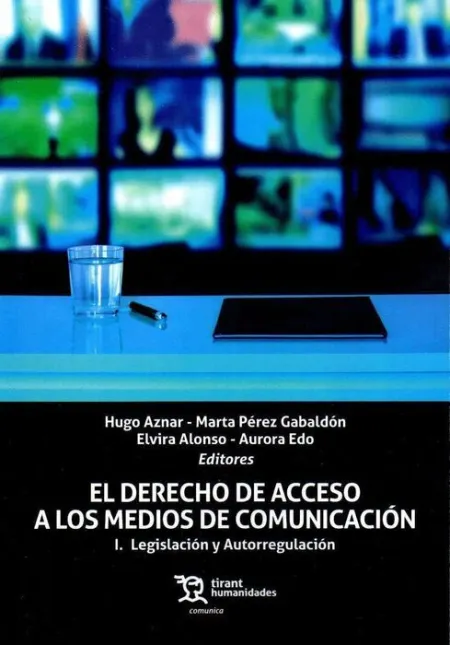 T1 el Derecho de Acceso a los Medios de Comunicacion: Legislacion y Autorregulacion