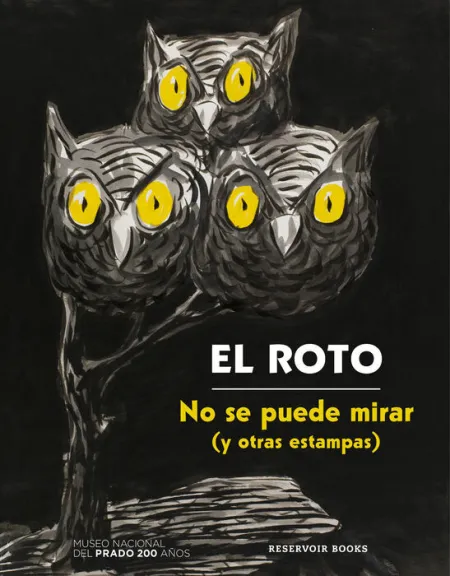 El Roto. No se Puede Mirar (Y Otras Estampas)