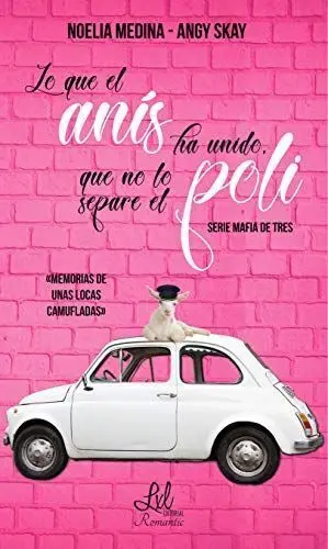 Lo que el Anis Ha Unido que no lo Separe el Poli Vol1